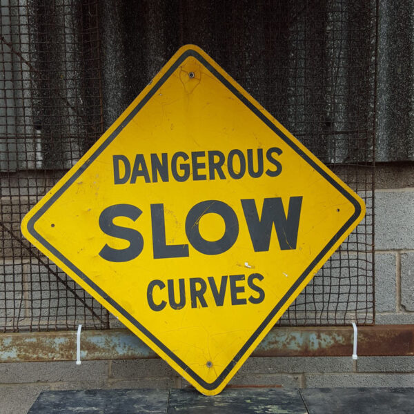 Original American Dangerous Slow Curves Sign